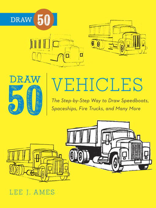 Title details for Draw 50 Vehicles by Lee J. Ames - Available